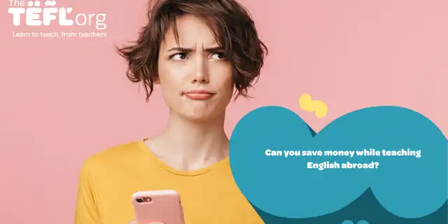 Can you save money while teaching English abroad?