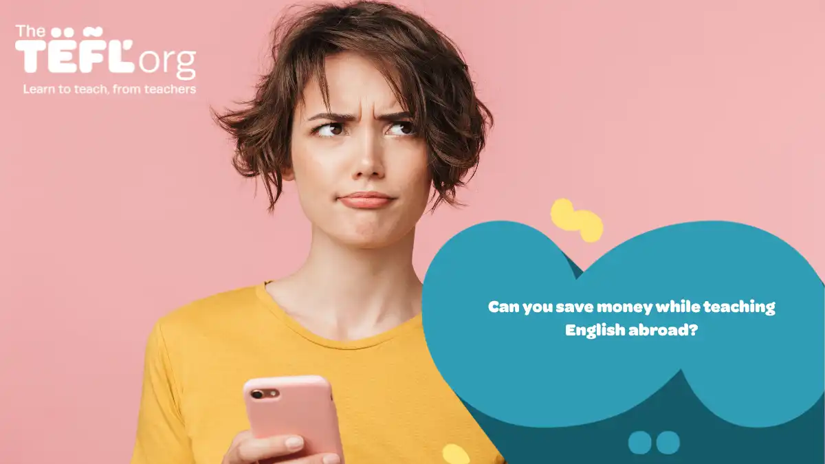 Can you save money while teaching English abroad?
