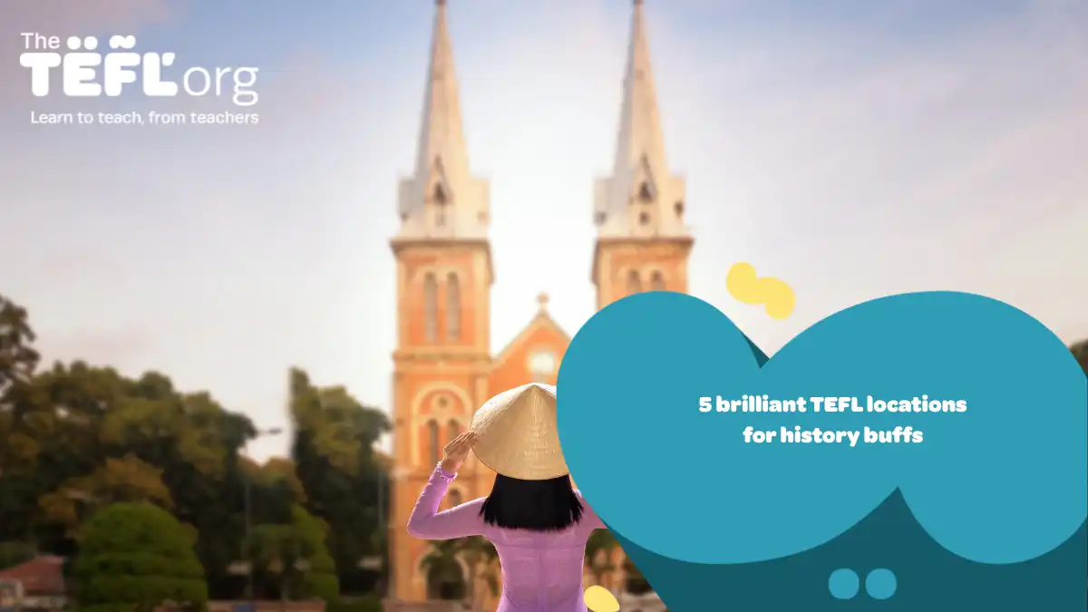5 brilliant TEFL locations for history buffs