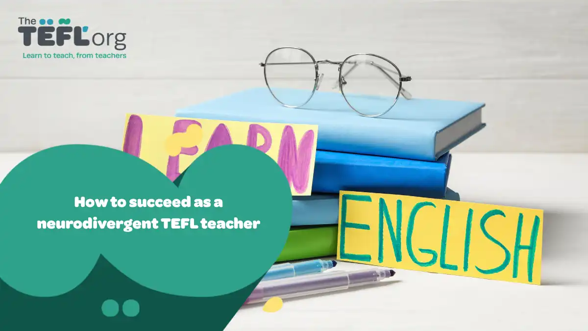 How to succeed as a neurodivergent TEFL teacher