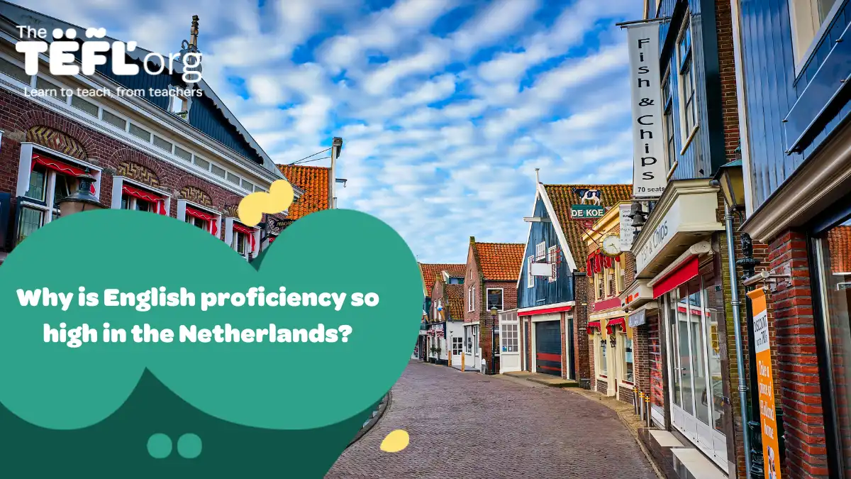 Why is English proficiency so high in the Netherlands?
