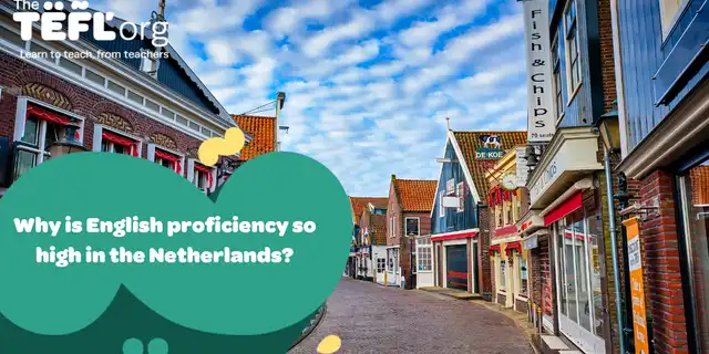 Why is English proficiency so high in the Netherlands?