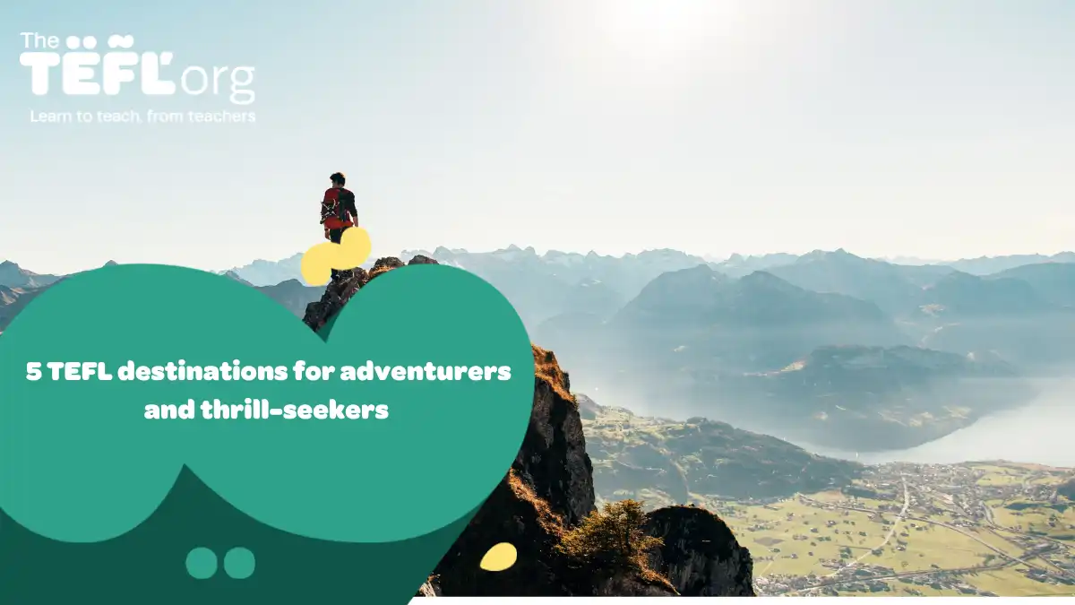 5 TEFL destinations for adventurers and thrill-seekers