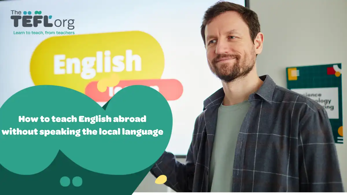 How to Teach English Abroad without speaking the local language
