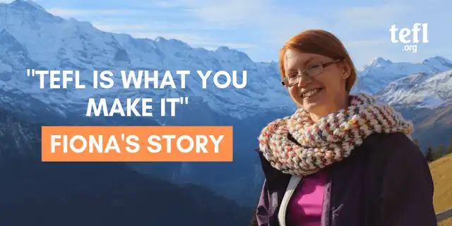 TEFL is what you make it: Fiona’s story