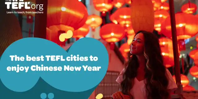 The best TEFL cities to enjoy Chinese New Year