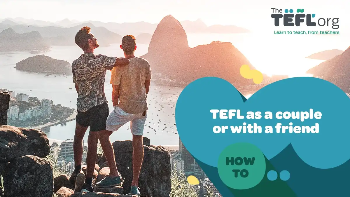 How to teach English abroad as a couple or with a friend