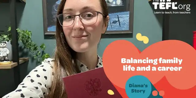 Balancing family life and a career: Diana’s TEFL story