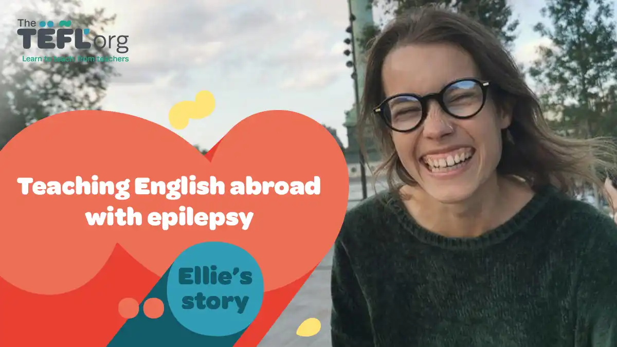 Teaching abroad with epilepsy: Ellie’s story