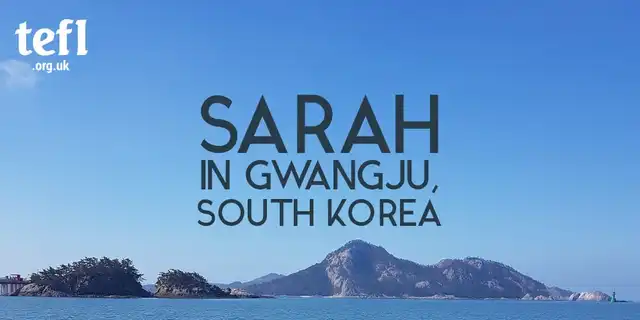 Sarah in Gwangju, South Korea