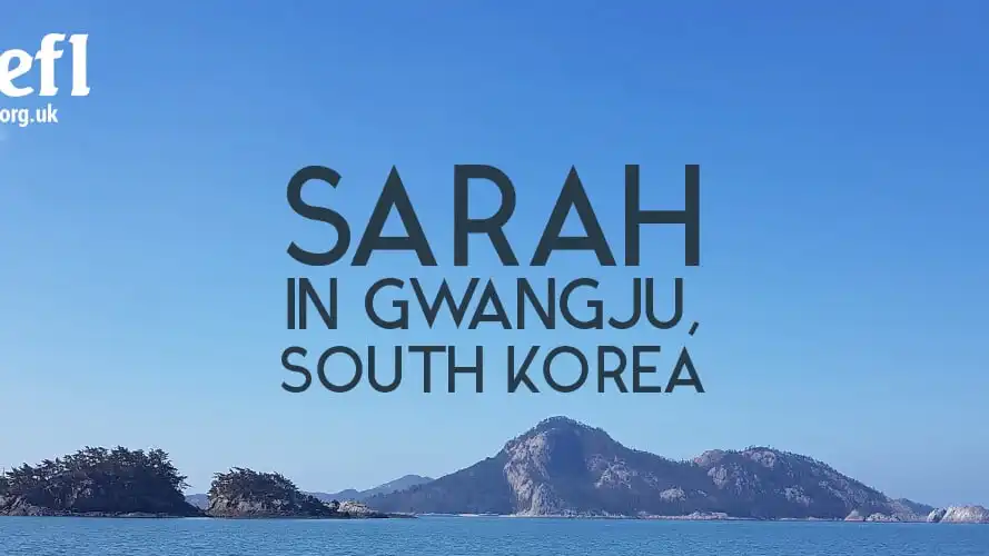 Sarah in Gwangju, South Korea