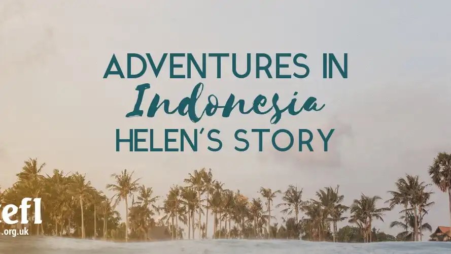 An Adventure in Indonesia: Helen’s Story