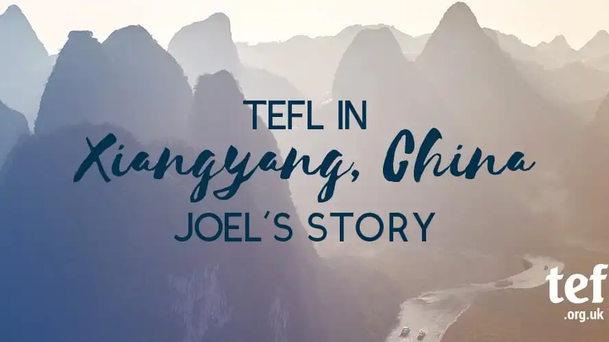 TEFL in Xiangyang, China: Joel’s Story