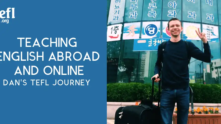 Teaching English Abroad and Online: Dan’s TEFL Journey