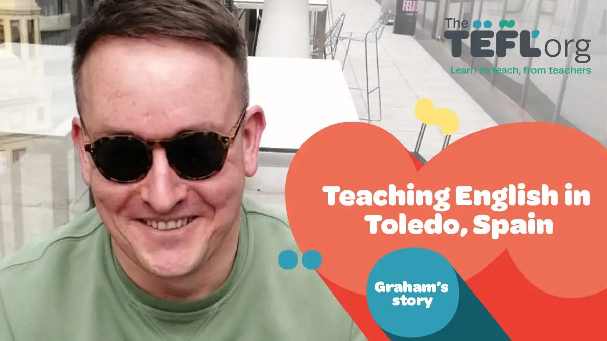 Teaching English in Toledo, Spain: Graham’s Story