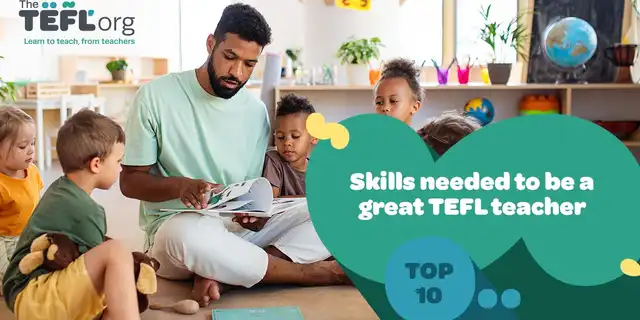 10 skills needed to be a great TEFL teacher