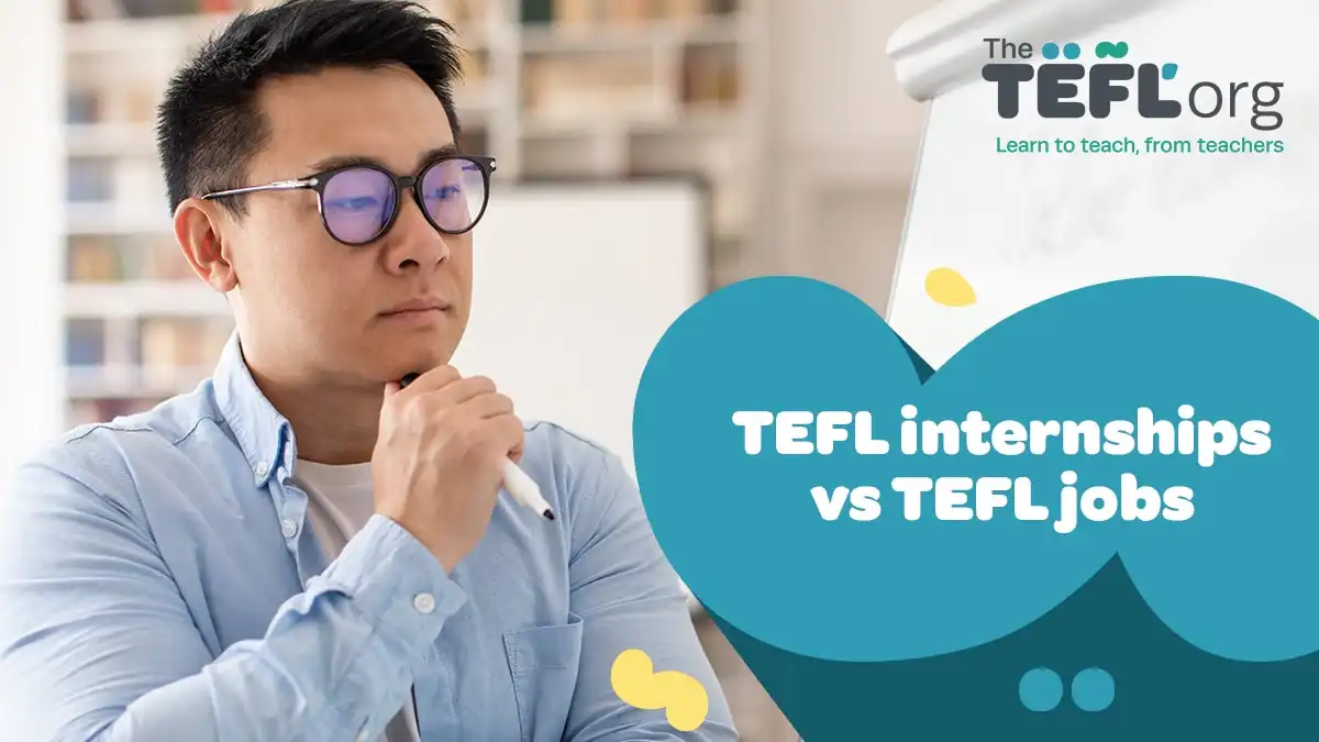 TEFL internships vs TEFL jobs: what’s the difference?