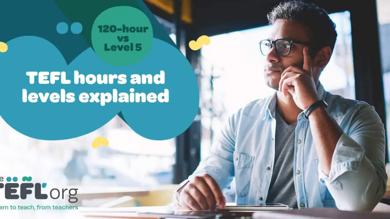 120-hour vs Level 5: TEFL hours and levels explained