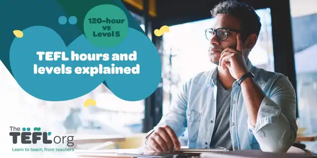 120-hour vs Level 5: TEFL hours and levels explained
