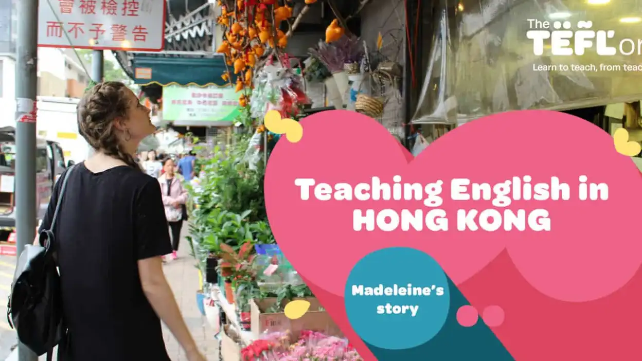 Teaching English in Hong Kong: Madeleine’s Story