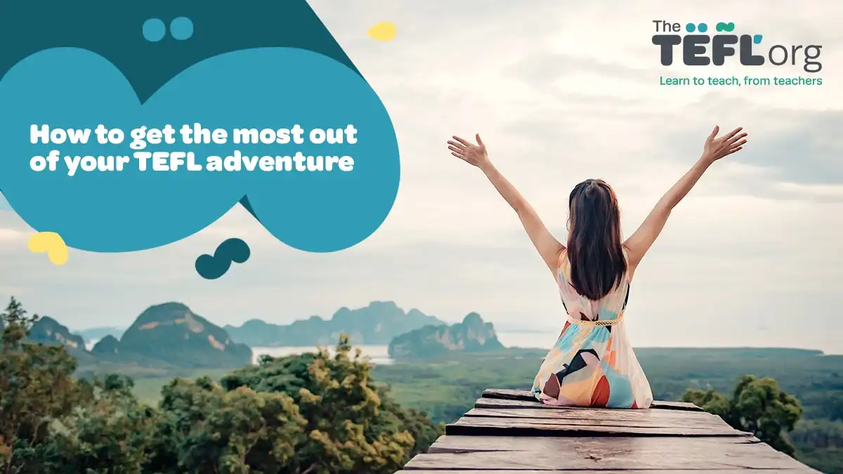 How to get the most out of your TEFL adventure