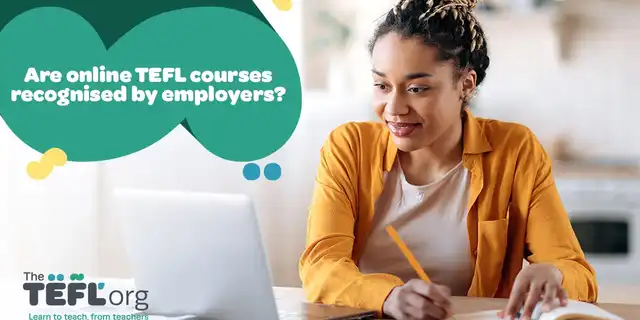 Are online TEFL courses recognised by employers?