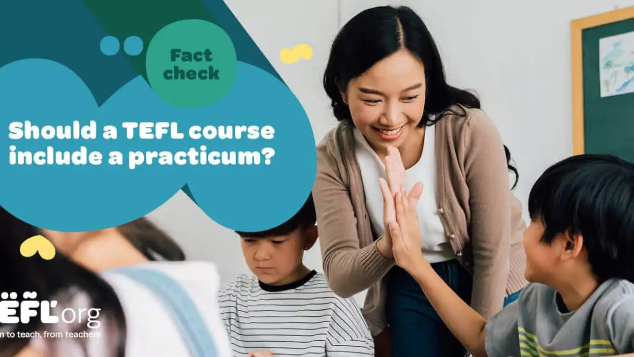 Should a TEFL course include a practicum?