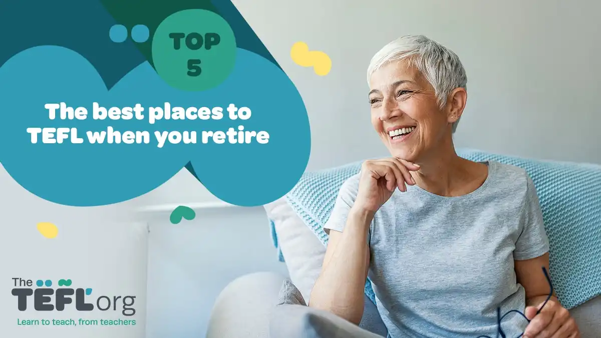 The 5 best places to TEFL when you retire