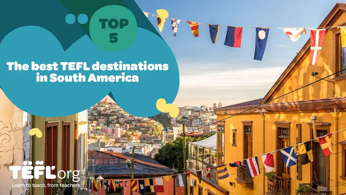 Top 5 TEFL Destinations in South America