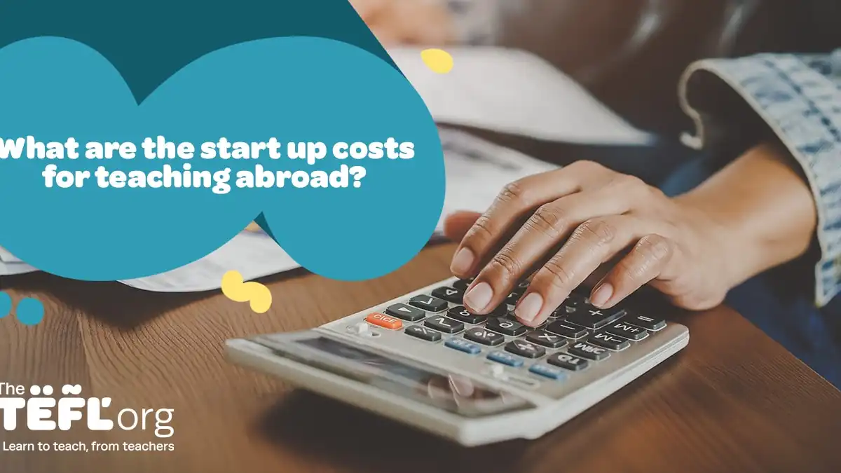 What are the Start Up Costs for Teaching English Abroad?