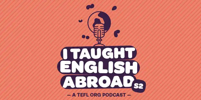 ‘I Taught English Abroad’ – season 2 of our podcast is here!