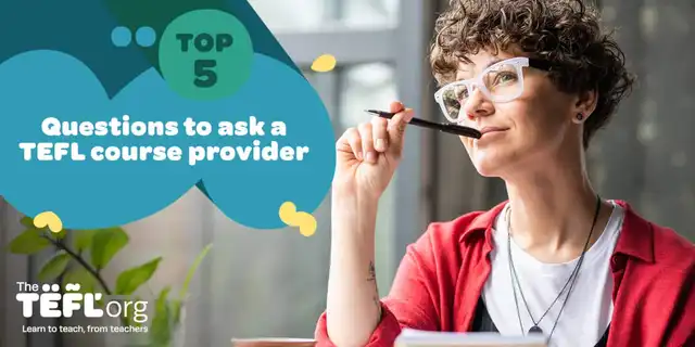 Top 5 questions to ask a TEFL course provider