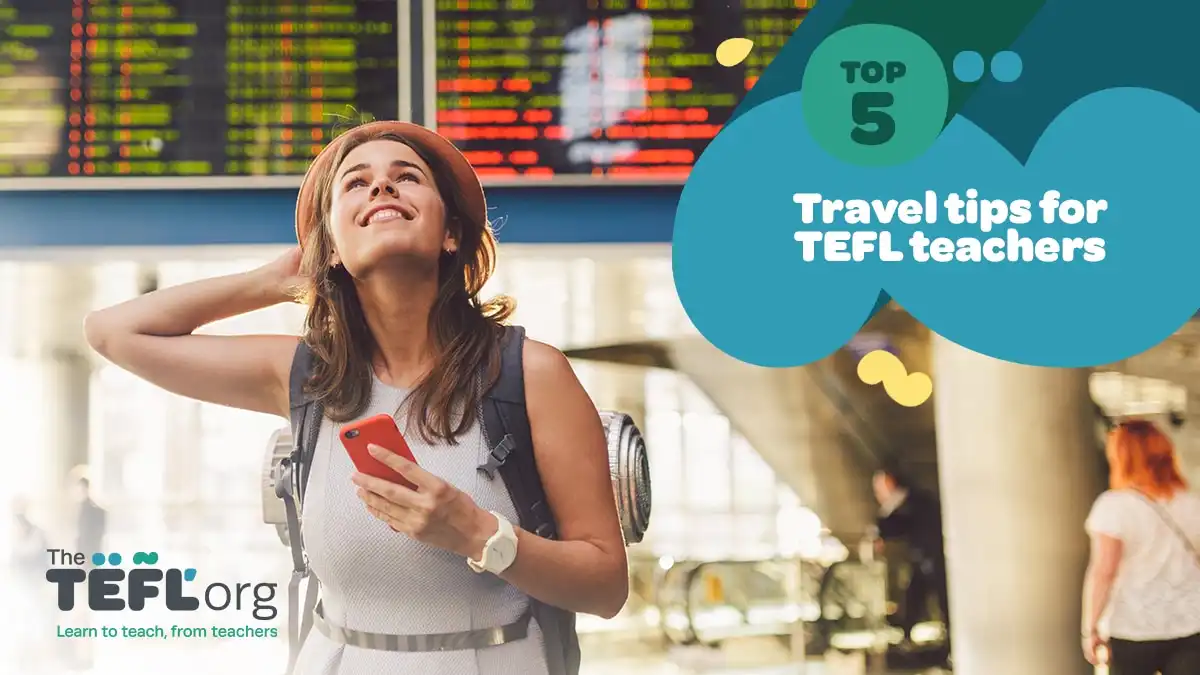 5 travel tips for TEFL teachers