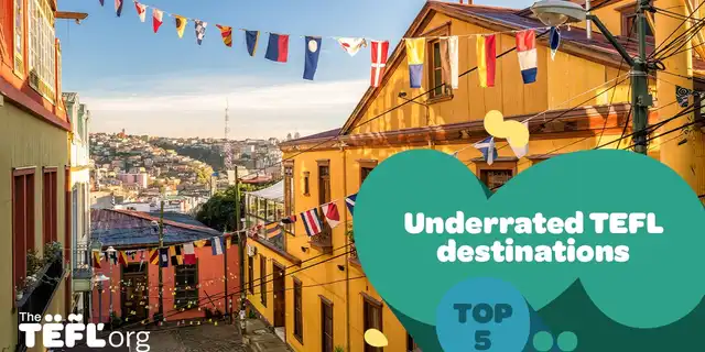 Top 5 Underrated TEFL destinations