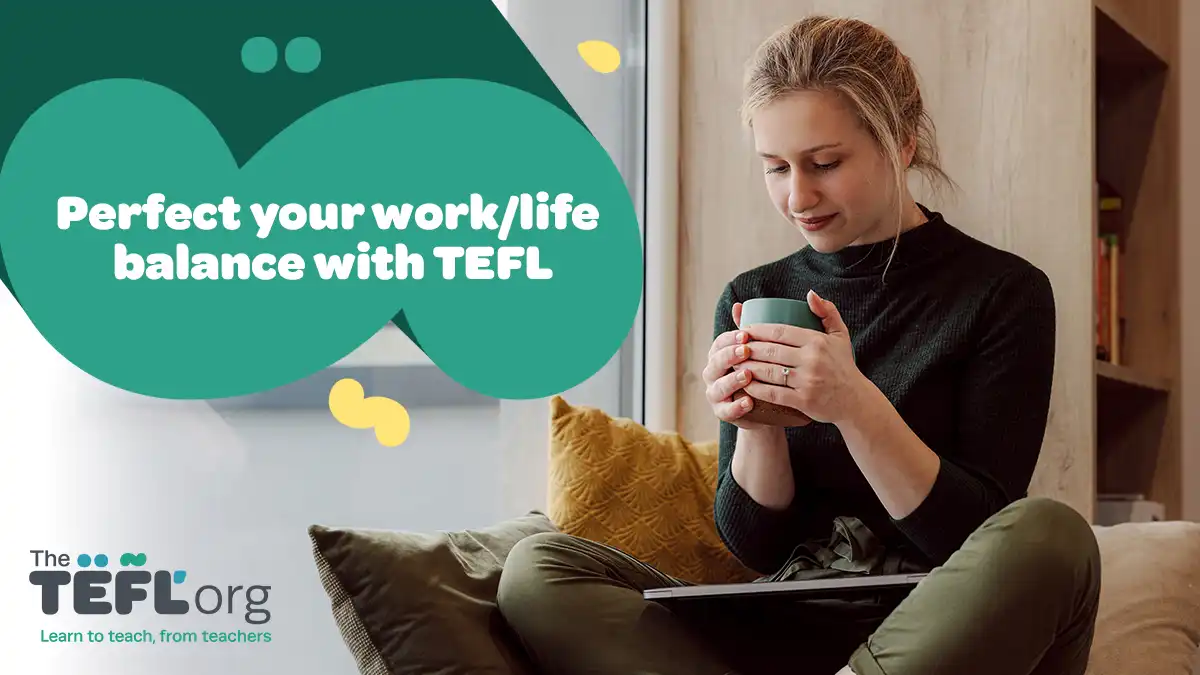 Perfect your work/life balance with TEFL